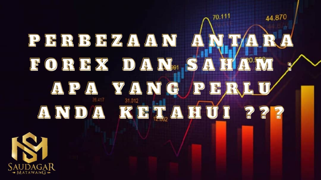 Perbezaan Antara Forex Dan Saham Apa Yang Perlu Anda Ketahui